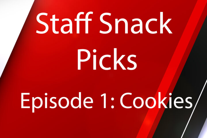 Staff Snack Picks: Episode 1 (Cookies)