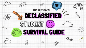 The CI View’s Declassified Student Survival Guide – SPRING EDITION!