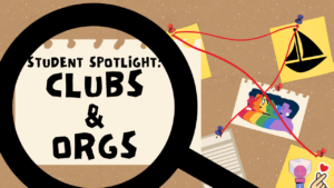 Student Spotlight: Clubs & Orgs