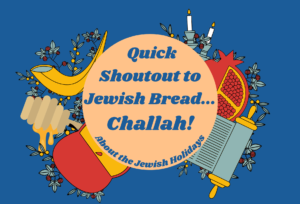 Quick Shoutout to Jewish Bread: Challah! A Guide to the Jewish Holidays