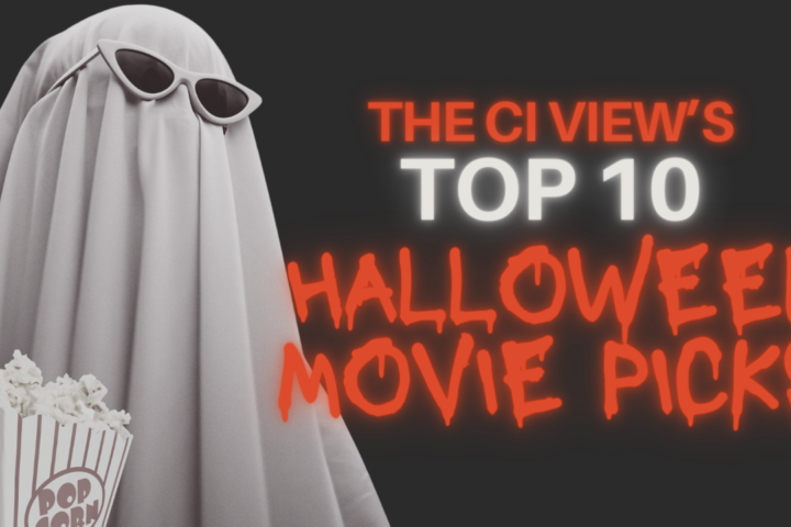 The CI View’s Top Ten Halloween Movie Picks