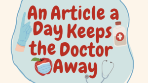 An Article a Day Keeps the Doctor Away!