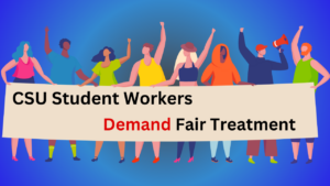 CSU Student Workers Demand Fair Treatment