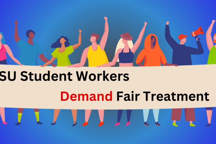 CSU Student Workers Demand Fair Treatment