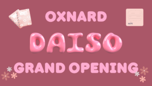 Daiso Arrives in Oxnard!