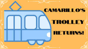 All Aboard: The Trolley is Back in Camarillo