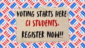Voting Starts Here: CI Students, Register Now!