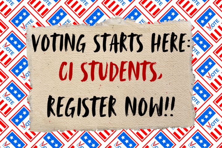 Voting Starts Here: CI Students, Register Now!
