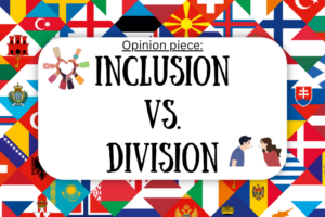 Opinion Piece: Inclusion or Division?