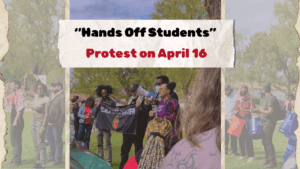 “Hands Off Students” Protest on April 16